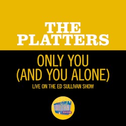 Only You (And You Alone) (live on the Ed Sullivan Show, December 8, 1957)