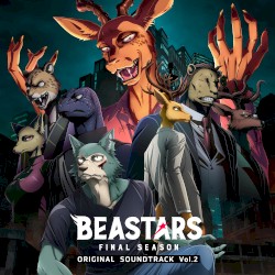 『BEASTARS FINAL SEASON』Original Soundtrack (Vol.2)