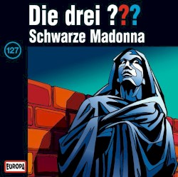 Die drei ??? 127: Schwarze Madonna