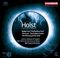 Orchestral Works, Volume 1: Ballet from "The Perfect Fool" / The Lure / The Golden Goose / The Morning of the Year