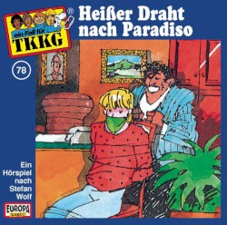 TKKG 78: Heißer Draht nach Paradiso