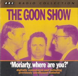 The Goon Show, Volume 1: “Moriarty, Where Are You?”