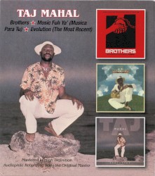 Brothers / Music Fuh Ya’ (Musica Para Tu) / Evolution (The Most Recent)