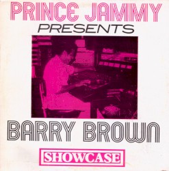Prince Jammy Presents Barry Brown – Showcase
