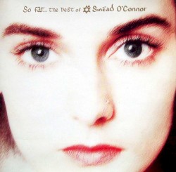 So Far… The Best of Sinéad O’Connor