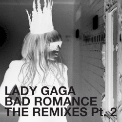 Bad Romance: The Remixes, Pt. 2