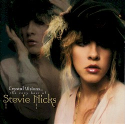 Crystal Visions… The Very Best of Stevie Nicks