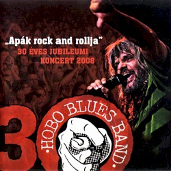 "Apák rock and rollja": 30 éves jubileumi koncert