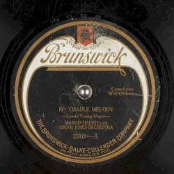 My Cradle Melody / I'm Just Wild About Harry