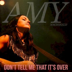 Don't Tell Me That It's Over