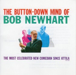 The Button‐Down Mind of Bob Newhart: The Most Celebrated New Comedian Since Attila (the Hun)
