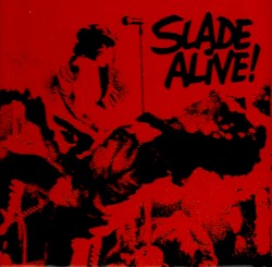Slade Alive!