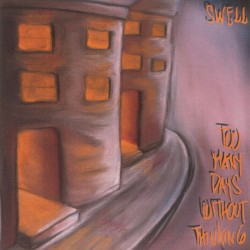Too Many Days Without Thinking