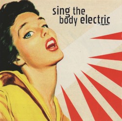 Sing the Body Electric