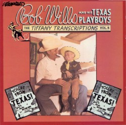 The Tiffany Transcriptions, Volume 4: You’re From Texas