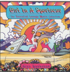 Girl in a Sportscar the Essential Lounge Music Collection