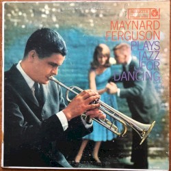 Maynard Ferguson Plays Jazz For Dancing