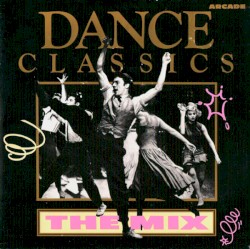 Dance Classics: The Mix
