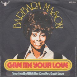 Give Me Your Love / You Can Be With The One You Don’t Love