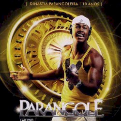 Dinastia Parangoleira - 10 Anos Ao Vivo