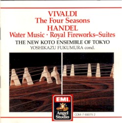 The Japanese Four Seasons: Vivaldi: The Four Seasons / Handel: Water Music Suite / Royal Fireworks Music Suite