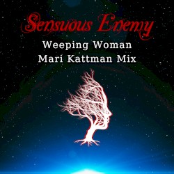 Weeping Woman (Mari Kattman Remix)