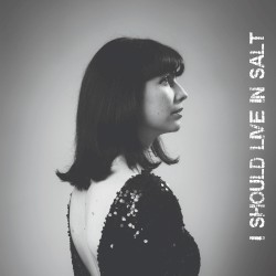 I Should Live in Salt