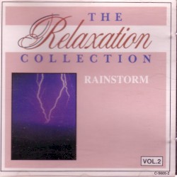 The Relaxation Collection Volume 2: Rainstorm