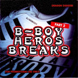 B-Boy Heros Breaks, Part 2