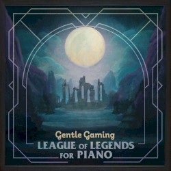 Gentle Gaming: League of Legends for Piano