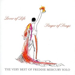 Lover Of Life, Singer Of Songs: The Very Best Of Freddie Mercury Solo