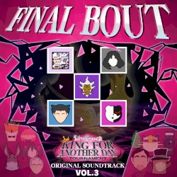 FINAL BOUT ~ SiIvaGunner: King for Another Day Tournament Original Soundtrack VOL. 3