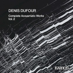 Complete Acousmatic Works, Vol. 2