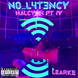 N0_L4T3NCY: HALCYON PT. IV