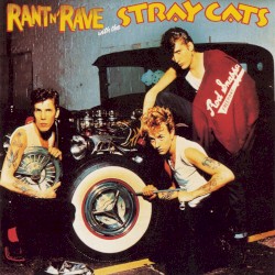 Rant ’n Rave With the Stray Cats