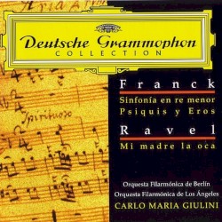 Deutsche Grammophon Collection: Franck: Symphony in D minor, Psyché et Eros / Ravel: Ma mère l'oye