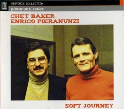 Soft Journey: Chet Baker Meets Enrico Pieranunzi