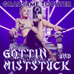 Göttin und Miststück