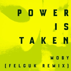 Power Is Taken (Felguk remix)