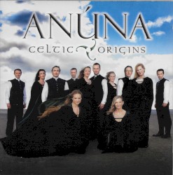Anúna: Celtic Origins