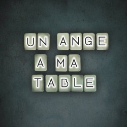 Un ange Ă ma table
