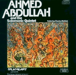 Ahmed Abdullah and The Solomonic Quintet featuring Charles Moffett