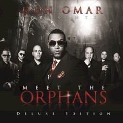 Don Omar Presents Meet the Orphans