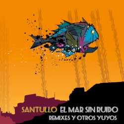 El mar sin ruido: Remixes y otros yuyos