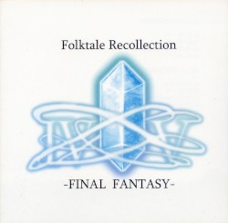 Folktale Recollection -FINAL FANTASY-