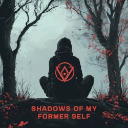 Shadows Of My Former Self