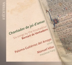 Chantador de joi d'amour, Six Songs by the Troubadour