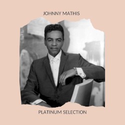 Johnny Mathis - Platinum Selection