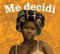 Me decidí