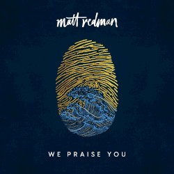 We Praise You